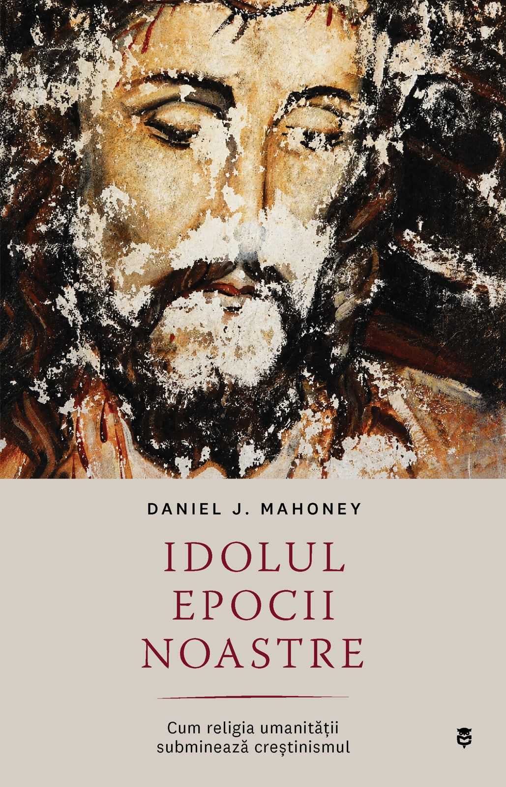 Daniel J. Mahoney, Idolul epocii noastre